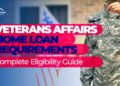 Veterans Affairs Home Loan Requirements: Complete Eligibility Guide ...
